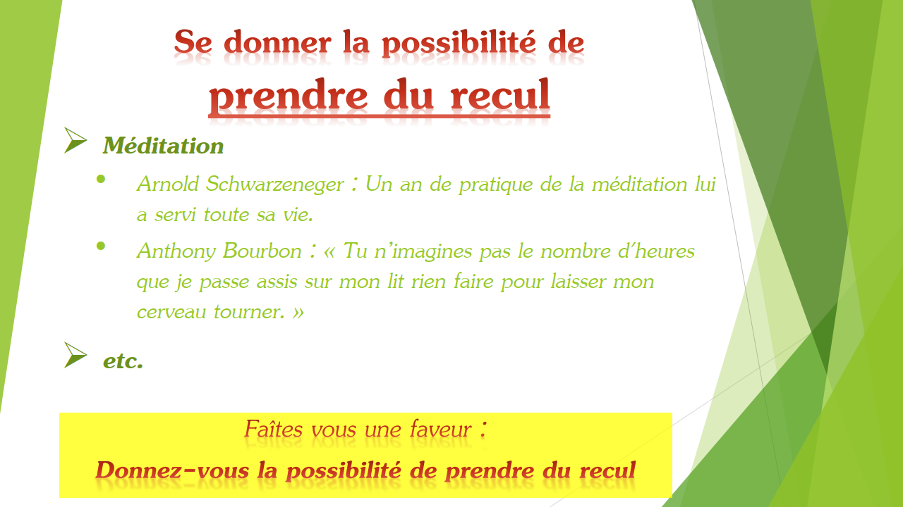 Faîtes vous une faveur : Donnez-vous la possibilité de prendre du recul